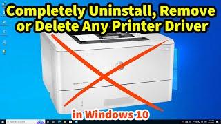 How To Completely Uninstall or Remove Printer Driver From Windows 10 PC or Laptop 2024