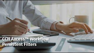 CCH Axcess™ Workflow Persistent Filters