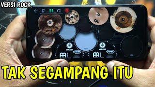 ROCK VERSION - TAK SEGAMPANG ITU  REAL DRUM COVER