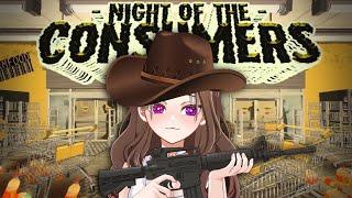 Time To Shoot Up A Wallmart【NIGHT OF CONSUMERS】