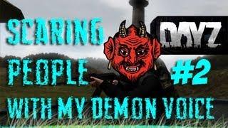 DayZ - Scaring People with a Demon Voice #2