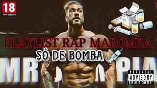 PLAYLIST RAP MAROMBA SÓ DE BOMBA