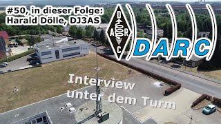 DARC e.V. - Interview unter dem Turm #50 Harald Dölle DJ3AS über die Anfänge des AFZ in Baunatal