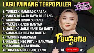 FAUZANA - LAGU MINANG TERBARU FULL ALBUM TERPOPULER 2024 - Tungkek Mambaok Rabah - Marindu Rindu 