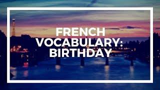 FRENCH VOCABULARY Birthday