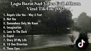 LAGU INGGRIS SAD VIBES TIKTOK 2023 ANGELS LIKE YOU NOT YOU