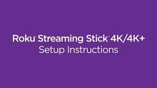 How to set up the Roku Streaming Stick 4K or 4K+  Model #3820  #3821