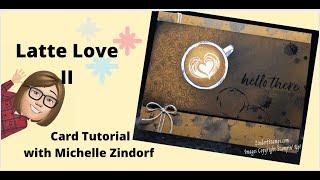 Latte Love II Card Tutorial with Michelle Zindorf