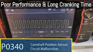 Lack Of Power & Long Cranking Time - P0340 Found & Fixed - How To DIY