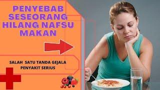 Penyebab Nafsu Makan Hilang dan Cara Mengatasinya