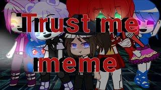 Trust me MEME Original? FNAF