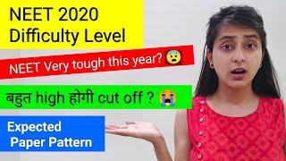 Will NEET 2020 Exam be Very Difficult ?  High Cut off Marks ?