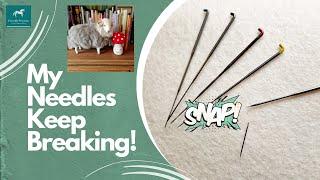  Lets trouble shoot why your needles keep breaking  Needle felting help 