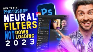 How to Fix Neural Filter NOT DOWNLOADING Photoshop 2023  Working 