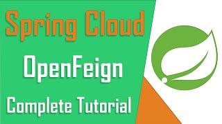 OpenFeign Complete Tutorial - Spring cloud