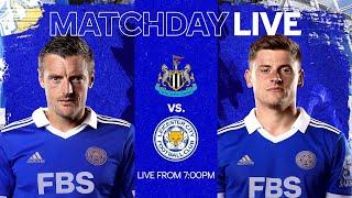 MATCHDAY LIVE Newcastle United vs. Leicester City