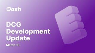 DCG Development Update - 2024 March 19.