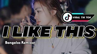 LAGU PARTY VIRAL 2023  I LIKE THIS  Bangalos Remixer