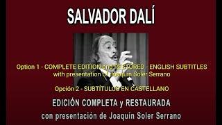 SALVADOR DALÍ in A FONDO - COMPLETE EDITION and RESTORED with a presentation by J. Soler Serrano