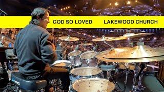 God So Loved - Lakewood Music  Live Drums with Jonathan Camey