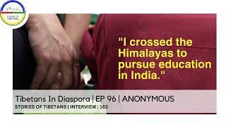 Tibetans In Diaspora  EP 96  ANONYMOUS  STORIES OF TIBETANS  INTERVIEW  163