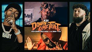 KSI – Down Like That feat. Rick Ross Lil Baby & S-X Official Video