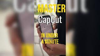 Master CapCut Editing in 1 Minute