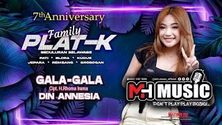 GALA GALA - DIN ANNESIA-7th ANNIV FAMILY PLAT K - MH MUSIC 085213878686 DONT PLAY PLAY BOSKU