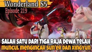 Xingyun dan suner berada dalam bahaya  wonderland season 5 episode 219  wan jie xian zong