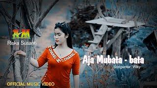 AJA MUBATA BATA  Single Riska Susanti  Songwriter Wiky  Official Music Video