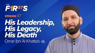 Omar Ibn Al Khattab ra His Leadership His Legacy His Death  The Firsts - Dr. Omar Suleiman
