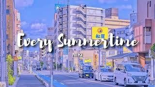 NIKI - Every Summertime Lyrics baby id give up everything to travel inside your mind