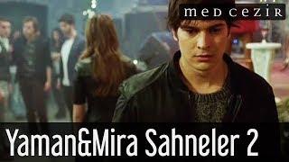 Medcezir  Yaman ve Mira Sahneler 2