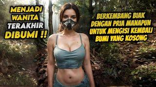 Menjadi Satu Satunya Wanita yang Tersisa di Bumi -Alur Cerita Film