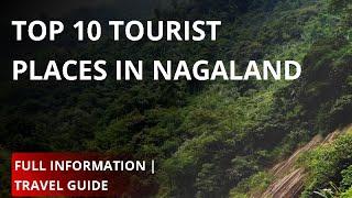 Top 10 Tourist Attraction In Nagaland  Travel Guide  A - Z Guide Tour