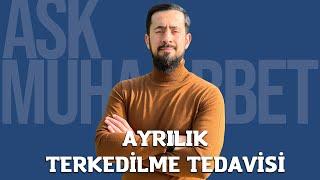 Terk Edilme Tedavisi - Ayrılık - Beka Boyası  Mehmet Yıldız @hayalhanem