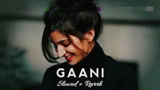 Gani -  Slowed + Reverb  Akhil  Lofi  Punjabi Lofi  Lofi Feelings song  Kishan Lofi song