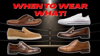 Ultimate Shoe Guide For Men  What Shoes To Wear & When?