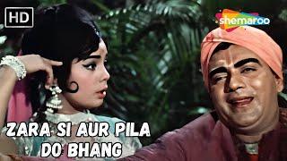 Zara Si Aur Pila Do Bhang  Mehmood Mumtaz  Asha Bhosle Mohd Rafi Hit Songs  Kaajal Songs