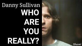 Danny Sullivan - Who Are You Really The Crowded Room