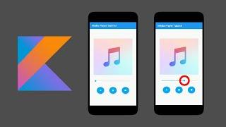 How to create a Media Player with a Seek Bar in Android Studio Kotlin 2020