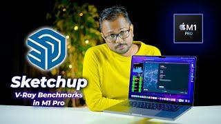 MacBook Pro 16 M1 Pro Sketchup Review VRay Benchmarks for 3D modelling & architects