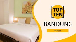 Top 10 Best Hotels to Visit in Bandung  Indonesia - English