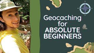 GEOCACHING FOR ABSOLUTE BEGINNERS