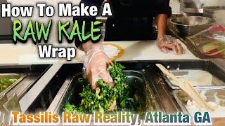 How My RAW KALE Wraps Are made  Tassilis Raw Reality West End Atlanta GA