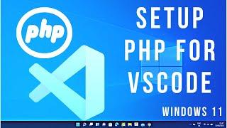 How To Setup PHP for VSCode  Setting Up VSCode For PHP Programming