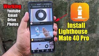 How To Install Lighthouse On Huawei Mate 40 Pro Youtube Running Well Without Gspace