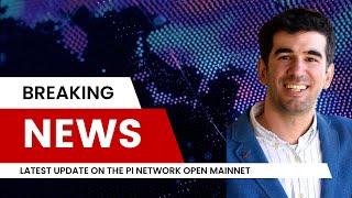 BREAKING PI NETWORK OPEN MAINNET LAUNCH