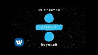 Ed Sheeran - Perfect Duet with Beyoncé Official Audio