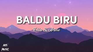 Baldu Biru - Ella & Awie Lirik